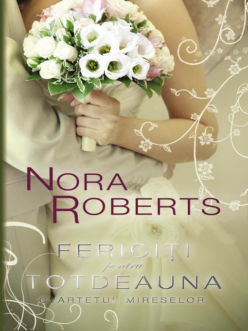 Title details for Fericiți pentru totdeauna (Cvartetul mireselor 4) by Nora Roberts - Available
